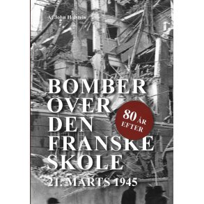 Bomber over den Franske skole - 80 �r efter 