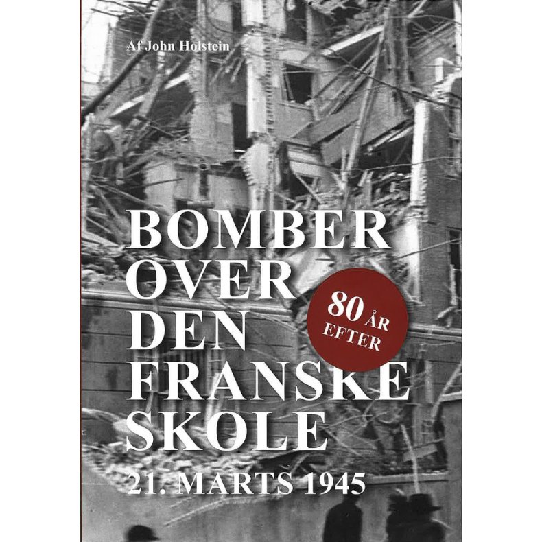 Bomber over den Franske skole - 80 �r efter 