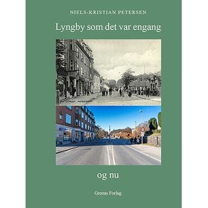 Lyngby som det var engang og nu 