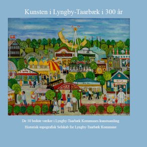 Kunsten i Lyngby-Taarbk i 300 r De 50 bedste vrker i Lyngby-Taarbk Kommunes kunstsamling