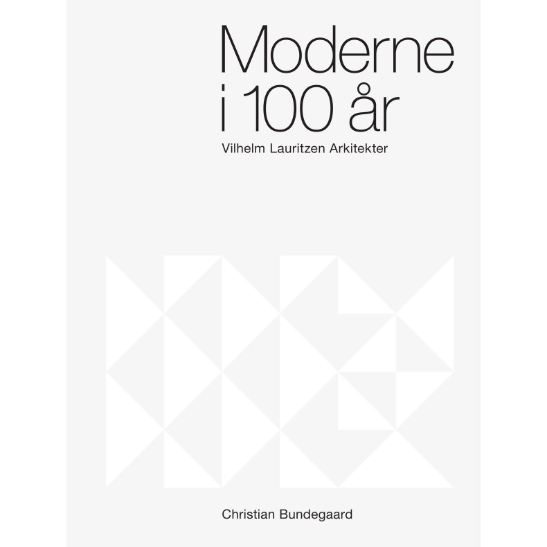 Moderne i 100 r Vilhelm Lauritzen Arkitekter