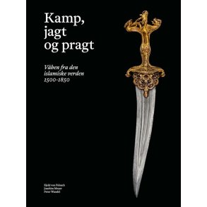 Kamp, jagt og pragt Vben fra den islamiske verden 1500-1850