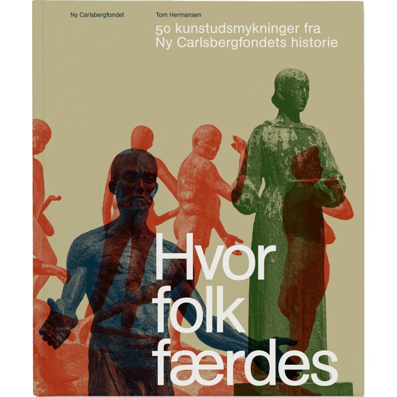 Hvor folk frdes 50 kunstudsmykninger fra Ny Carlsbergfondets historie