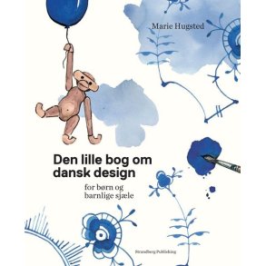 Den lille bog om dansk design for b�rn og barnlige sj�le