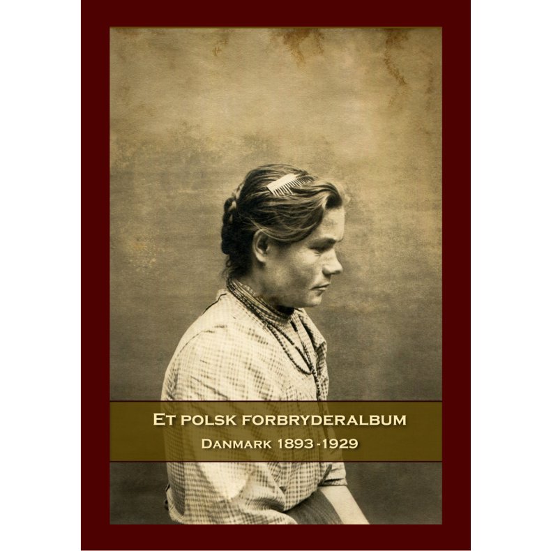 Et polsk forbryderalbum Danmark 1893 - 1929