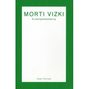 Morti Vizki. En krlighedserklring 