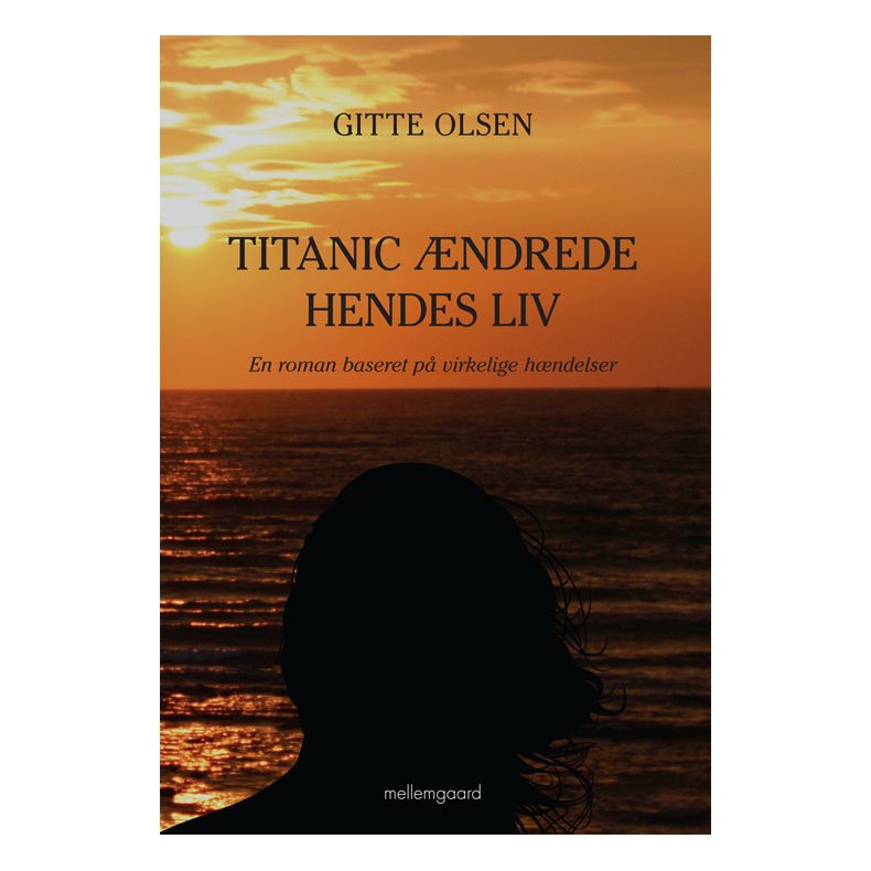 Titanic ndrede hendes liv En roman baseret p virkelige hndelser