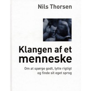 Klangen af et menneske om at sprge godt, lytte rigtigt og finde sit eget sprog