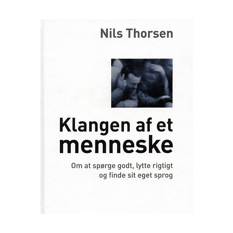 Klangen af et menneske om at sprge godt, lytte rigtigt og finde sit eget sprog