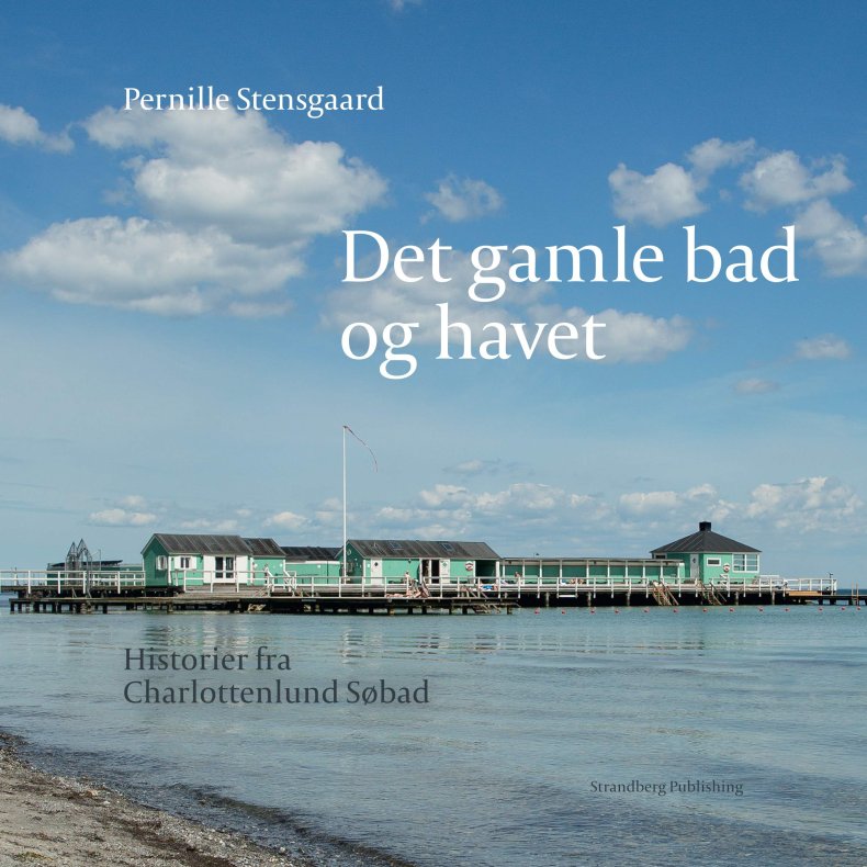 Det gamle bad og havet Historier fra Charlottenlund Sbad