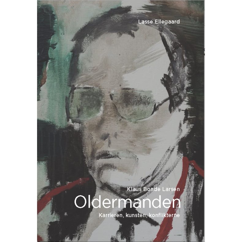 Oldermanden - Klaus Bonde Larsen Karrieren, kunsten, konflikterne