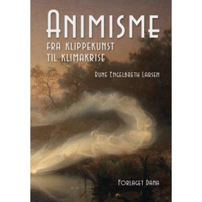 Animisme  fra klippekunst til klimakrise 
