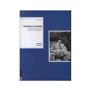 Thorkild Juncker - stor industrileder i det 20. rhundrede 