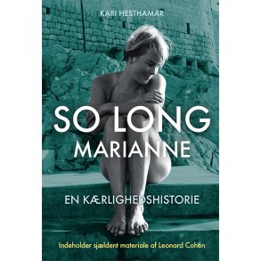 So long Marianne  en krlighedshistorie Indeholder sjldent materiale af Leonard Cohen