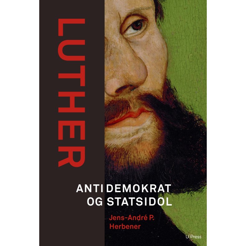 Luther. Antidemokrat og statsidol 