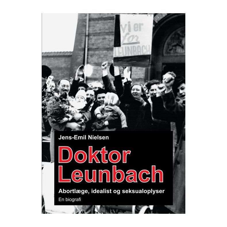 Doktor Leunbach Abortlge, idealist og seksualoplyser