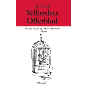 Velfrdets Offerblod Et essay om stat og individ i Danmark