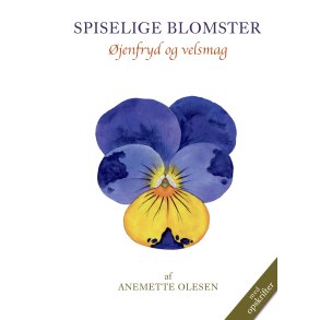 SPISELIGE BLOMSTER, 2. udgave jenfryd og velsmag