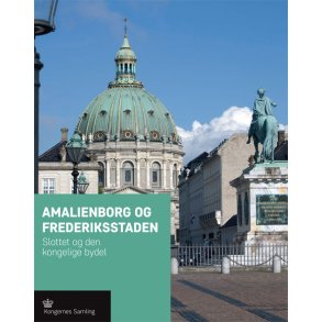 Amalienborg og Frederikstaden Slottet og den kongelige bydel