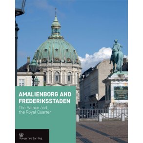 Amalienborg and Frederikstaden - engelsk udgave The Palace and the Royal Quarter