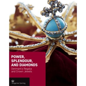 Power, Splendour and Diamonds - engelsk udgave Denmark's Regalia and Crown Jewels