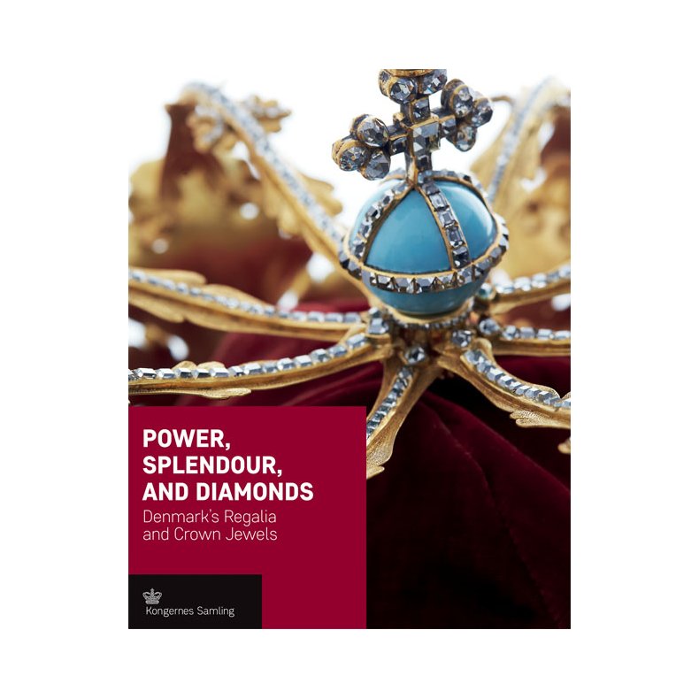 Power, Splendour and Diamonds - engelsk udgave Denmark's Regalia and Crown Jewels
