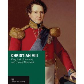 Christian VIII King first of Norway and then of Denmark