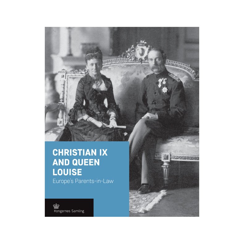 Christian IX and Queen Louise - engelsk udgave Europe's parents-in-law