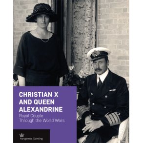 Christian X and Queen Alexandrine - engelsk udgave Royal couple through the World Wars