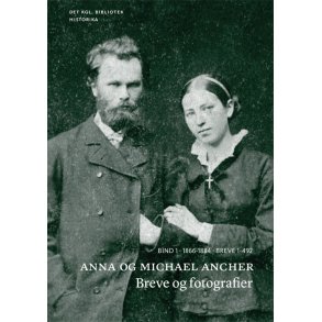 Skagensmalerne Anna og Michael Ancher og deres kreds Breve og fotografier 1866-1935