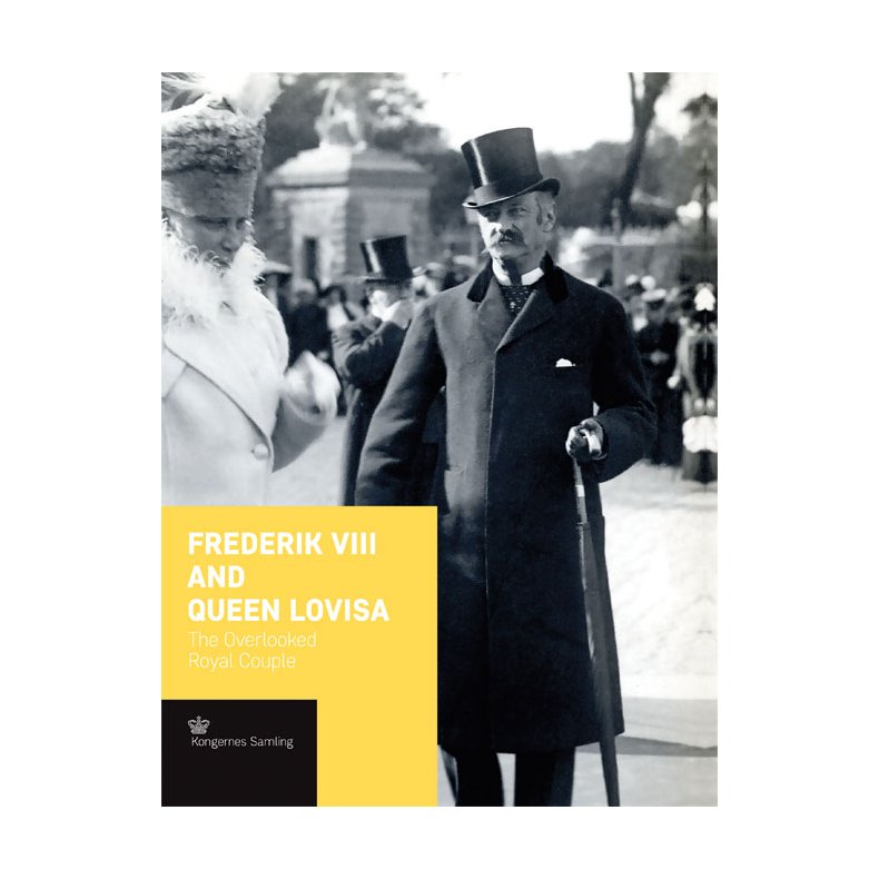 Frederik VIII and Queen Lovisa - engelsk udgave The Overlooked Royal Couple