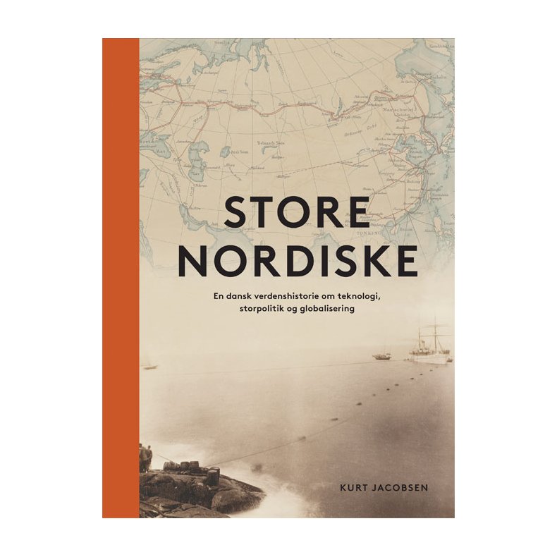 GN Store Nord Det Store Nordiske Telegraf-Selskab - en dansk verdenshistorie