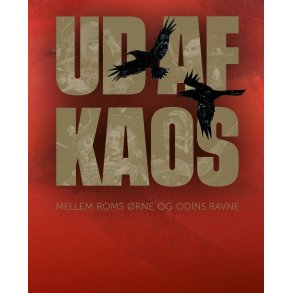 Ud af kaos Mellem Roms rne og Odins ravne