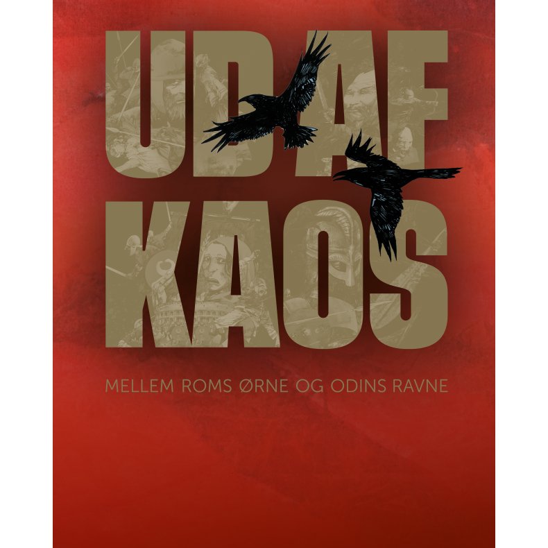 Ud af kaos Mellem Roms rne og Odins ravne