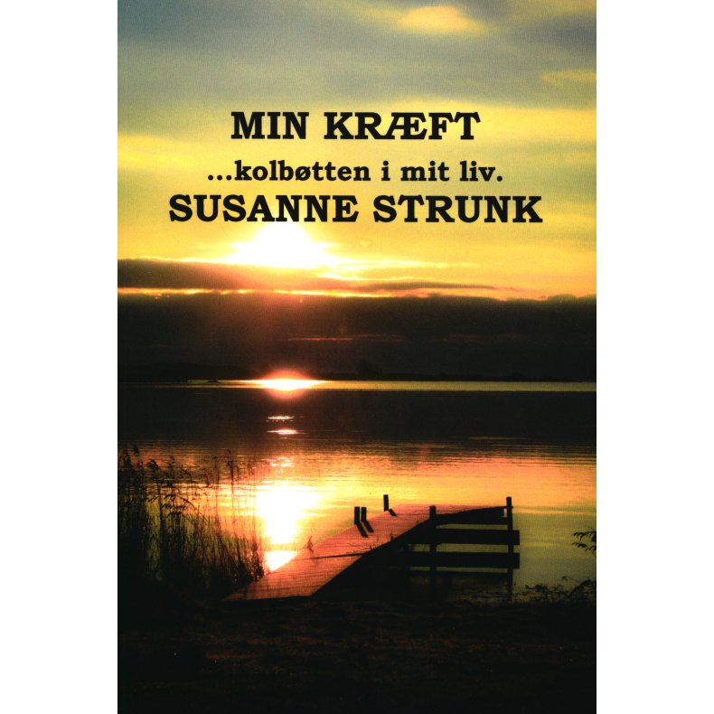 Min krft ...kolbtten i mit liv.