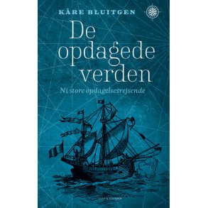 De opdagede verden Ni store opdagelsesrejsende