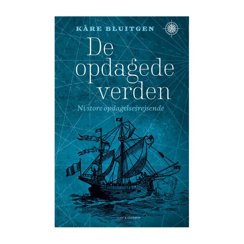 De opdagede verden Ni store opdagelsesrejsende