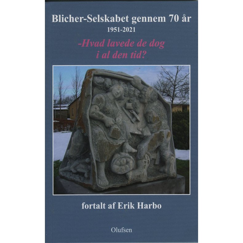 Blicher-Selskabet gennem 70 r Hvad lavede de dog i al den tid?