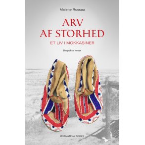 ARV AF STORHED Et liv i mokkasiner