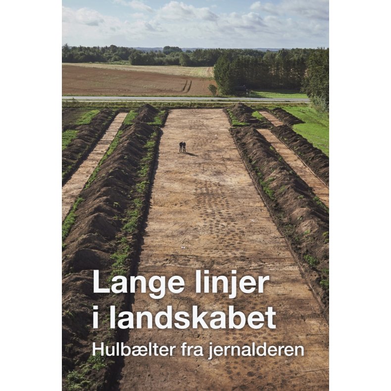 Lange linjer i landskabet Hulblter fra jernalderen