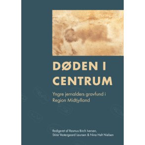 Dden i centrum Yngrejernalders gravfund i Region Midtjylland
