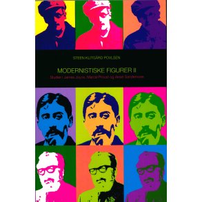 Modernistiske figurer II Studier i James Joyce, Marcel Proust og Aksel Sandemose
