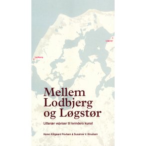 Mellem Lodbjerg og Lgstr. Litterr vejviser til kvinders kunst.