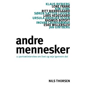 Andre mennesker 11 portrtinterview om livet og veje igennem det