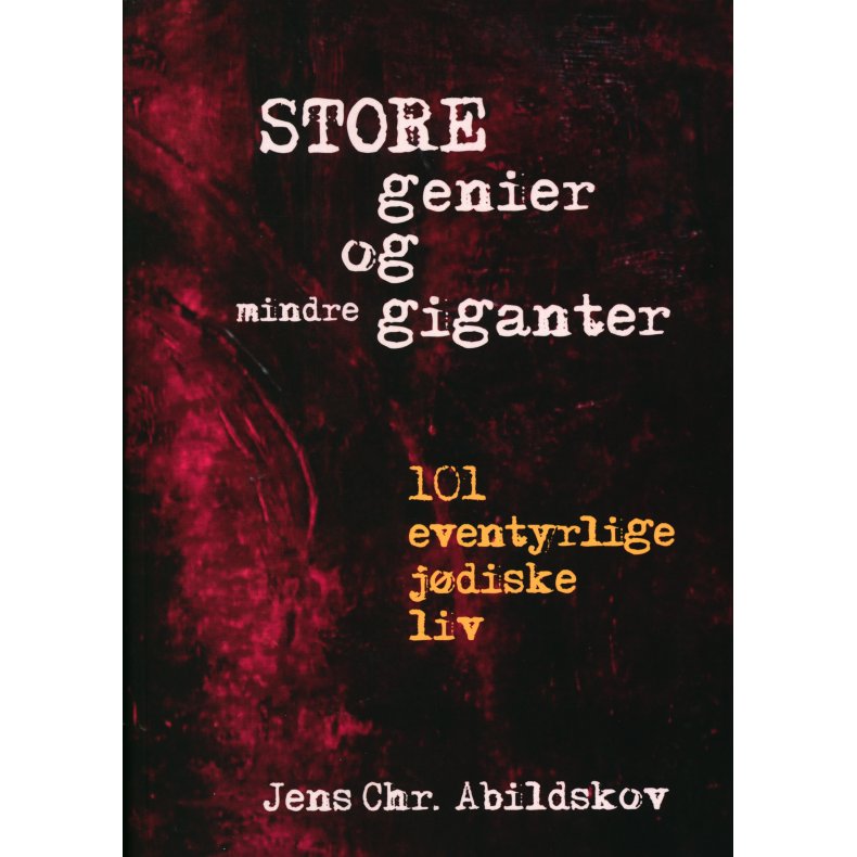 Store genier og mindre giganter. 101 eventyrlige jdiske liv. 
