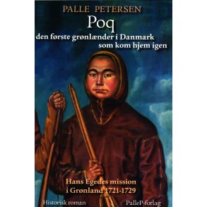 Poq den frste grnlnder i Danmark som kom hjem Hans Egedes mission i Grnland 1721-1729