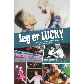 Jeg er Lucky Et liv med angst, ADHD, elitefodbold  ... og alt det imellem