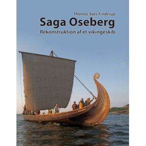 Saga Oseberg Rekonstruktion af et vikingeskib