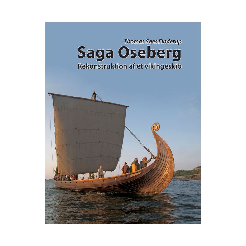 Saga Oseberg Rekonstruktion af et vikingeskib