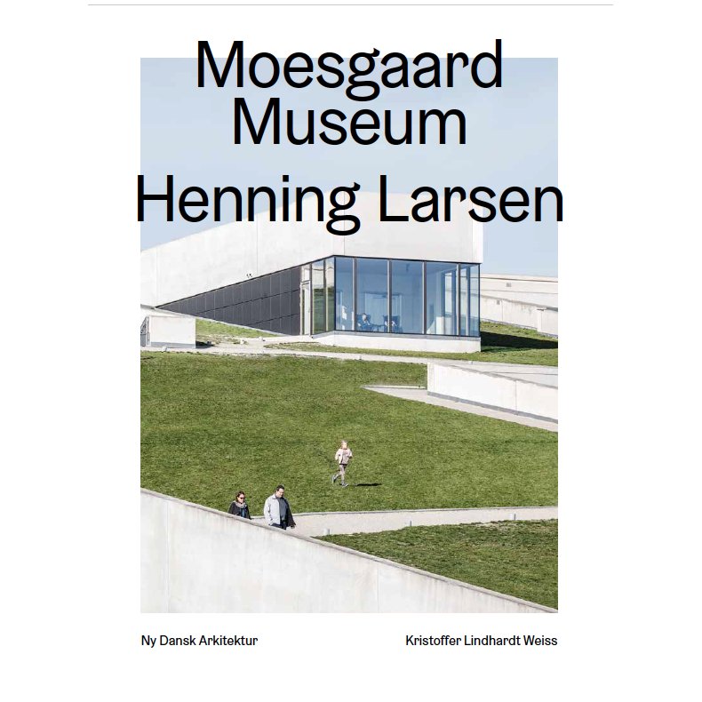 Moesgaard, Henning Larsen Architects   Ny dansk arkitektur Bd. 4 
